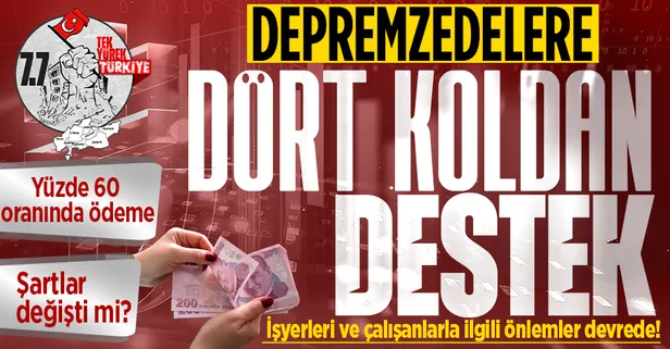 Afetzedelere 4 koldan destek! İşçilerin maaşı devletten! Her haneye 10 bin lira, 60 bin lira taşınma parası, kredi borçları...