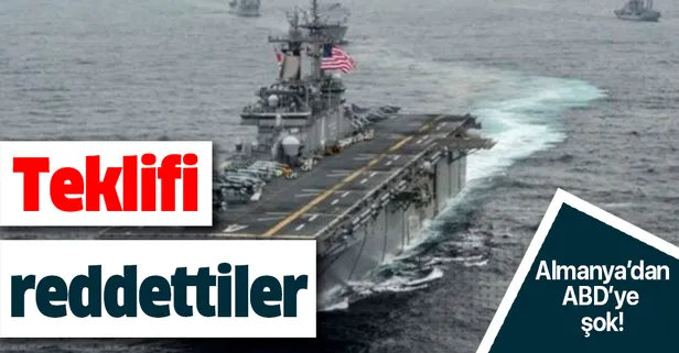 Son dakika: Almanya ABD'nin Hürmüz Boğazı teklifini reddetti!