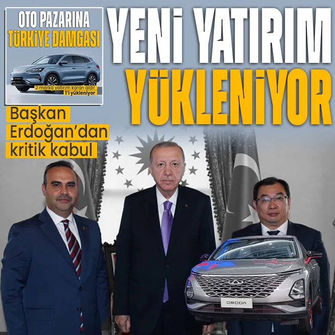 Başkan Erdoğan Chery International Başkanı Zhang Guibingi kabul etti! Yeni yatırım yükleniyor