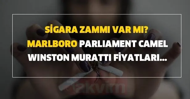 Sigara zammı var mı? Marlboro, Parliament Camel, Winston, Muratti fiyatları...