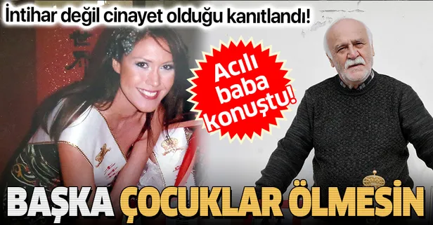 SON DAKİKA: Aslı Baş'ın babası: Başka çocuklar ölmesin