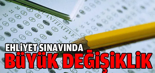 Ehliyet sınavında büyük değişiklik
