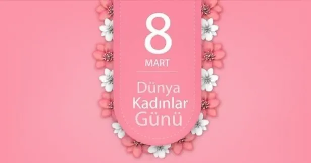 En sevilen 8 Mart Dünya Kadınlar Günü mesajları, sevgiliye, anneye, eşe sözleri! SMS, Whatsapp en yeni ve unutulmaz Kadınlar Günü mesajı --2