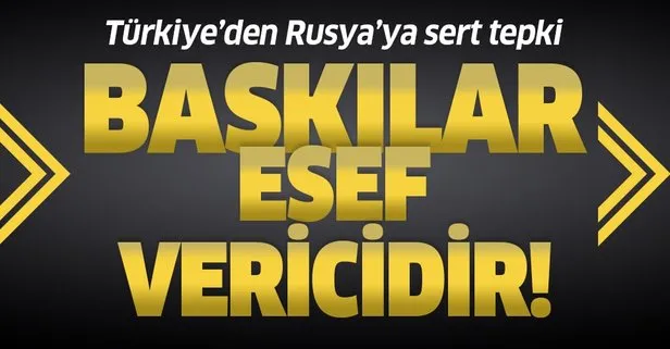 Dışişlerinden Rusya'ya tepki
