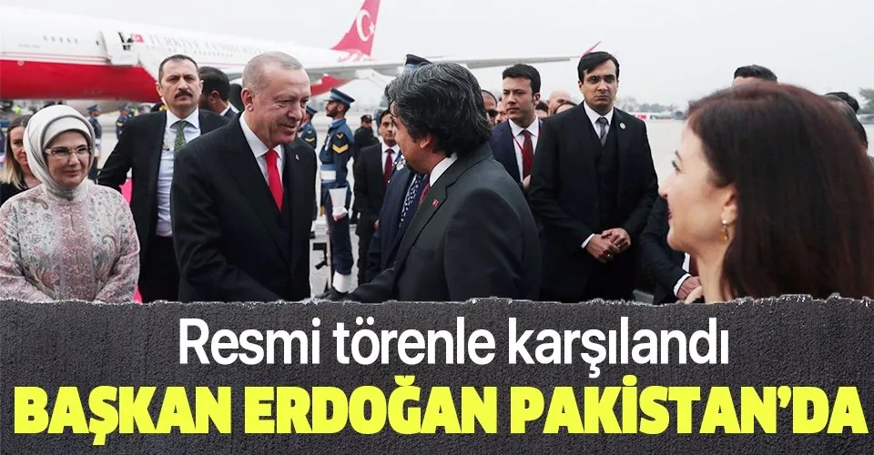 Son dakika: Başkan Erdoğan Pakistan'da