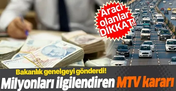 SON DAKİKA: Hazine ve Maliye Bakanlığı genelgeyi gönderdi! Milyonları ilgilendiren MTV kararı