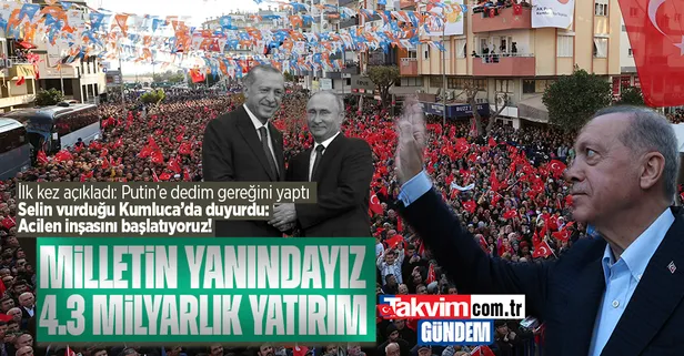 Başkan Erdoğan’dan selin vurduğu Kumluca’da önemli açıklamalar