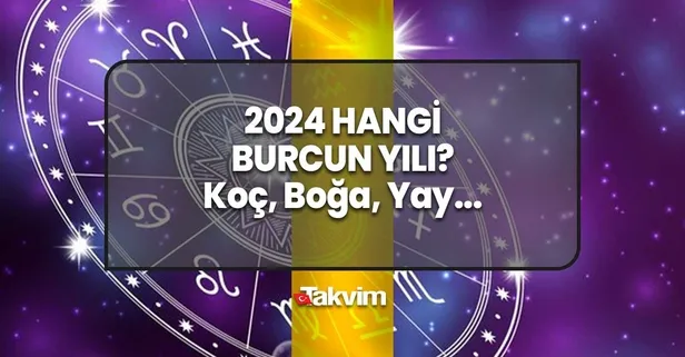2024 hangi burcun yılı? 2024 yılında Koç, Boğa, Yay, Akrep, İkizler, Yengeç, Balık, Aslan, Oğlak, Başak, Terazi burcunu neler bekliyor?