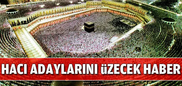 Hacı adaylarını üzecek haber