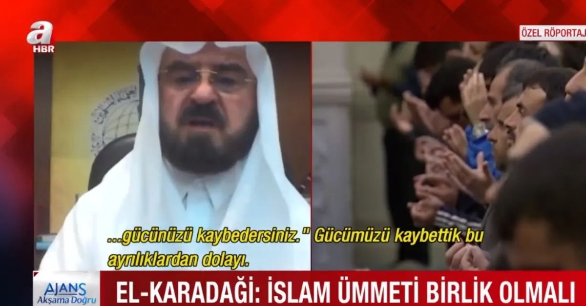 Ali Muhyiddin el-Karadaği'den A Haber'de önemli mesaj: İslam ümmeti birlik olmalı