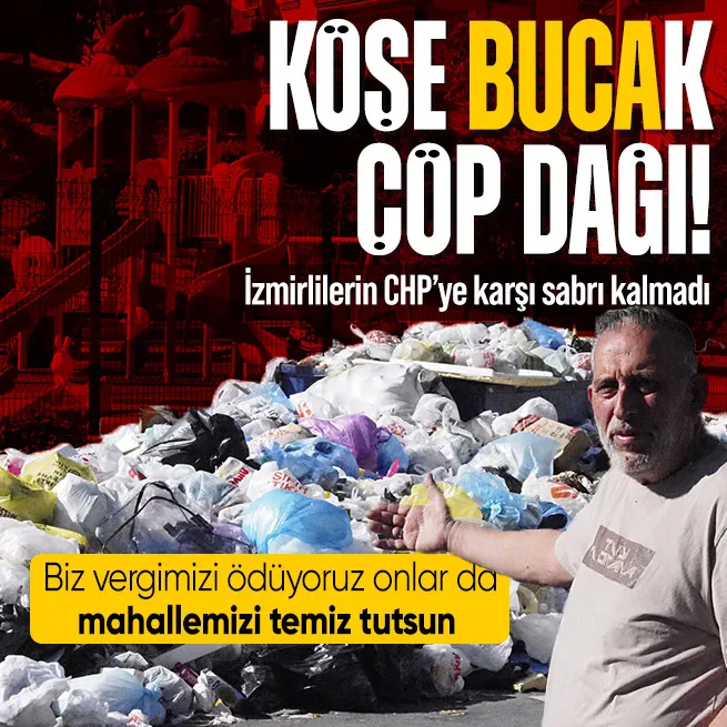 İzmir Bucada vatandaşlardan CHPli belediyeye çöp tepkisi: Biz vergimizi ödüyoruz onlar da mahallemizi temiz tutsun