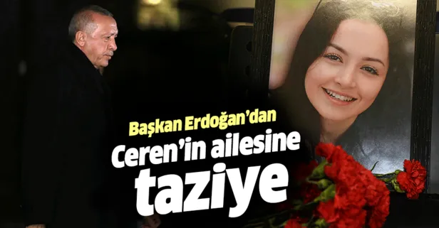 Son dakika: Başkan Erdoğan'dan Ceren Özdemir'in ailesine taziye telefonu
