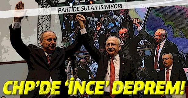 Muharrem İnce CHP'yi sarstı!
