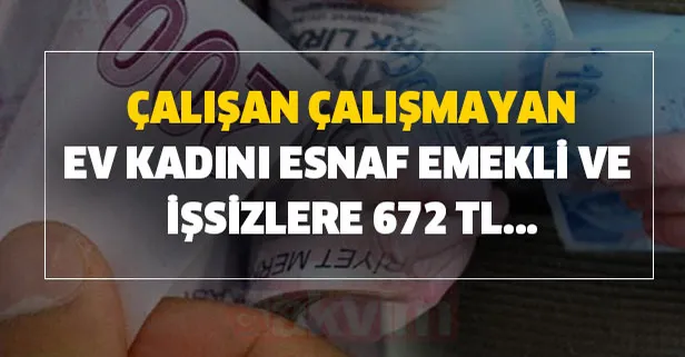 Sosyal güvencesi olmayanlara devletten maaş desteği! 672 TL'lik aylık için şartlar...