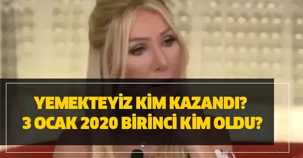 Yemekteyiz kim kazandı? 3 Ocak 2020 birinci kim oldu?
