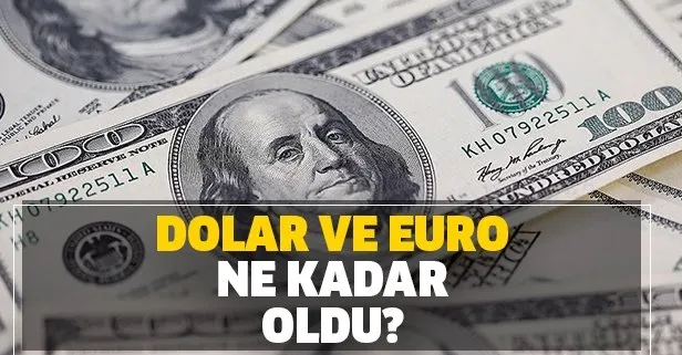 Dolar yükselişle kapattı! Dolar ve euro ne kadar?