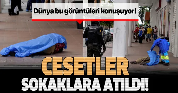 Son dakika: Dünya bu görüntüleri konuşuyor! Corona virüsten ölenleri sokaklara attılar!