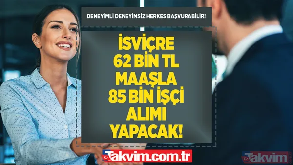Saatlik 360 TL, Aylık 62 bin TL maaş verilecek! İsviçre 85 BİN işçi alımı yapacak! Deneyimli deneyimsiz herkes başvurabilir: Sağlıkçı, mühendis, teknik personel... - 1