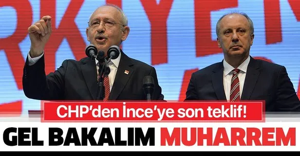 CHP'den İnce'ye son teklif: Gel bakalım Muharrem