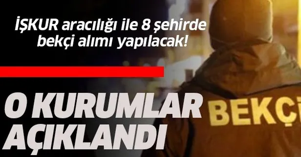 Iskur Dan Farkli Sehirlerde Bekci Alim Ilani Aciklamasi Takvim