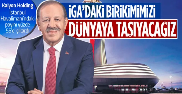 Kalyon Holding Başkanı Cemal Kalyoncu: İGA’daki birikimimizi dünyaya taşıyacağız