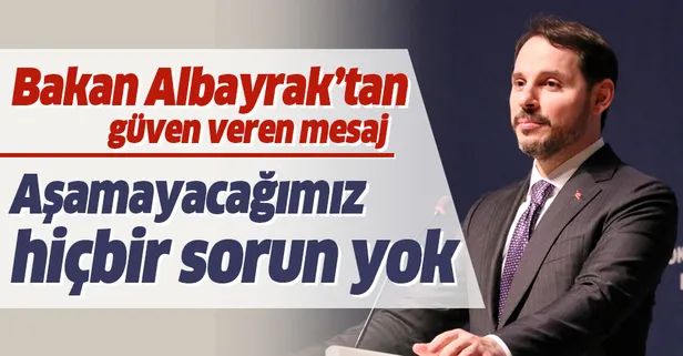 Hazine ve Maliye Bakanı Berat Albayrak'tan güven veren mesaj: Aşamayacağımız hiçbir sorun yok