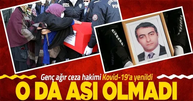 Aşı olmayan genç ağır ceza hakimi Ümit Demirhan koronavirüs nedeniyle hayatını kaybetti! Oğlu hıçkırıklara boğuldu