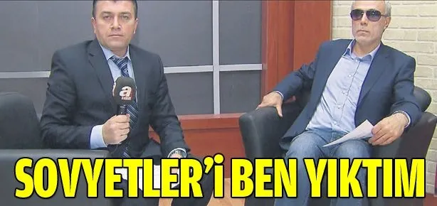 Sovyetler’i ben yıktım