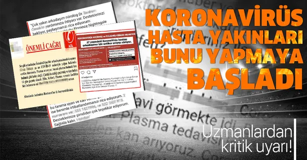 Koronavirüs hasta yakınları sosyal medyadan ilan vermeye başladı! Uzmanlardan dikkat çeken uyarı!