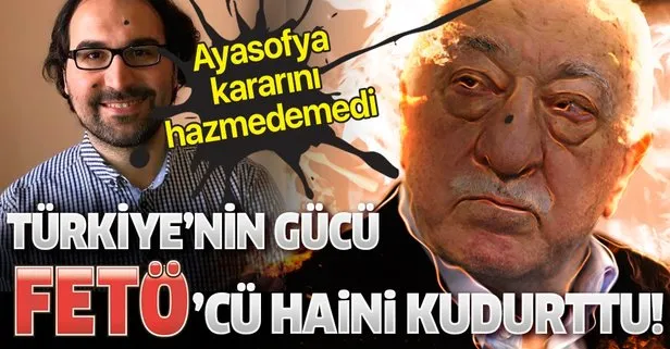 Ayasofya’nın ibadete açılması FETÖ’cü hain Kerim Has’ı kudurttu!