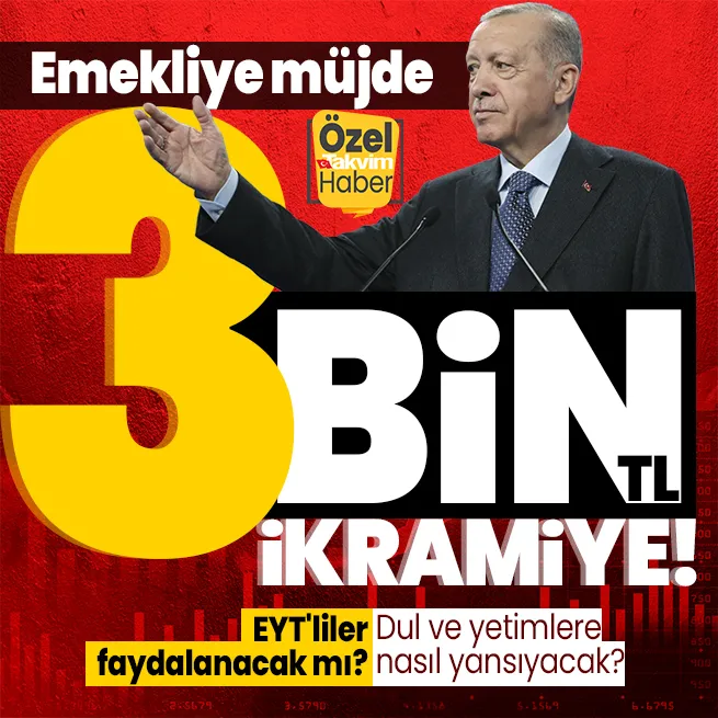 EMEKLİYE BAYRAM İKRAMİYESİ ZAMMI! 3 bin TL bayram ikramiyesini kimler alacak? EYTliler faydalanacak mı? Dul ve yetimlere nasıl yansıyacak?