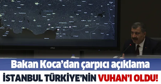Sağlık Bakanı Fahrettin Koca'dan yeni açıklama: "İstanbul, Türkiye’nin Vuhan’ı oldu"