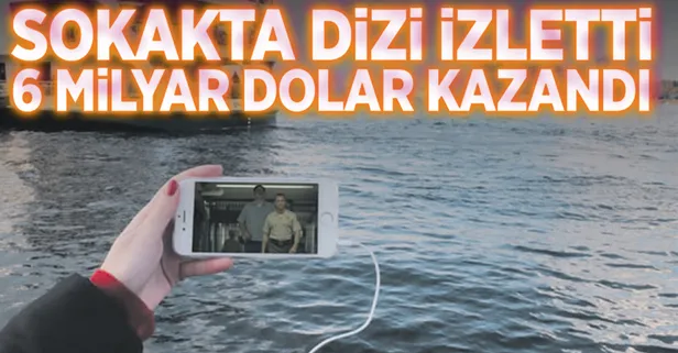 Sokakta dizi izletti 6 milyar $ kazandı