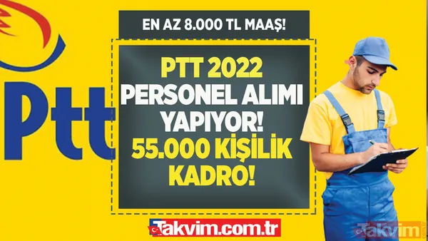 PTT 2022 personel alımı YAPIYOR! En az 8.000 TL maaş! 55.000 kişilik kadroyla KPSS'siz sınavsız puansız gişe memuru, tekniker, postacı, dağıtıcı... - 1