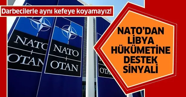Son dakika: NATO’dan Libya hükümetine destek sinyali: Hafter’le aynı kefeye koyamayız