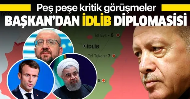 Başkan Erdoğan’dan İdlib mesaisi! Ruhani ve Charles Michel ve Macron ile görüştü