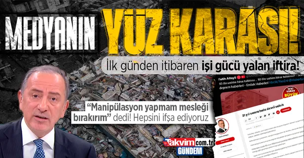 "Manipülasyon yapmam mesleği bırakırım" diyen Fatih Altaylı'nın 7.7 ve 7.6'lık depremler üzerinden attığı iftira ve yalanlar