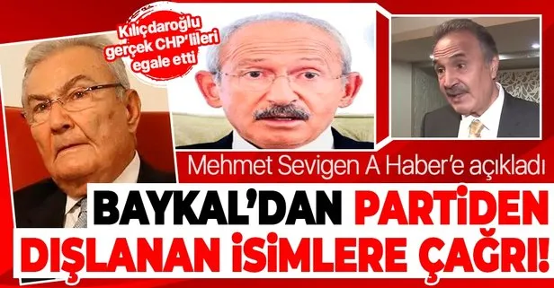 Kılıçdaroğlu gerçek CHP’lileri egale etti! Eski CHP’li Mehmet Sevigen açıkladı: Deniz Baykal’dan partiden dışlanan isimlere mesaj