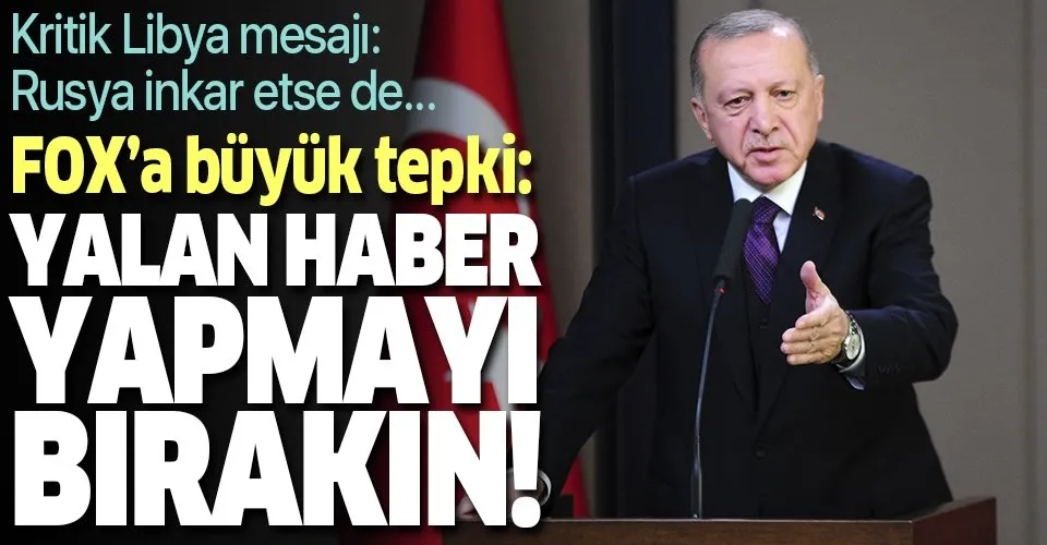 Son dakika: Başkan Erdoğan'dan FOX'a tepki: Yalan haber yapmayı bırakın