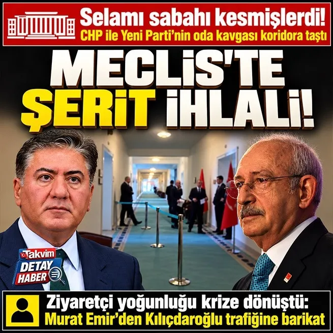 Meclis’te oda kavgasından sonra şerit krizi: Murat Emir’in Kılıçdaroğlu’nun ziyaretçilerine karşı şerit çektirdiği iddia edildi