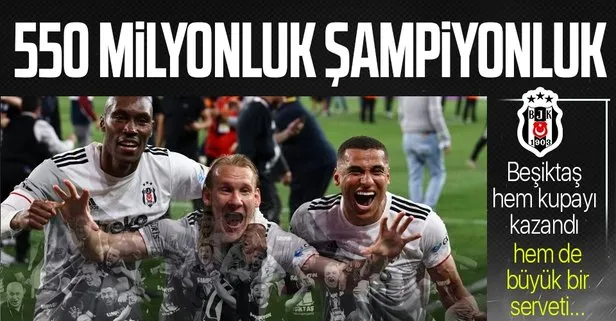 550 milyonluk şampiyonluk! Beşiktaş hem kupayı kazandı hem de serveti