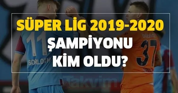 super lig 2019 2020 sampiyonu son