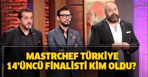 masterchef turkiye 14 uncu finalisti kim oldu masterchef 2020 kadrosuna secilen son iki kisi kim olacak takvim