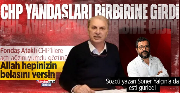 CHP yandaşı Can Ataklı CHP'lileri yerden yere vurdu: Allah hepinizin belasını versin