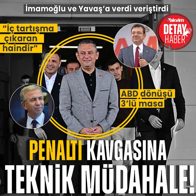 CHP’deki penaltı kavgasına ‘teknik’ müdahale! Özgür Özelin bu sözleri İmamoğlu ve Yavaşa... İç tartışma çıkaran haindir