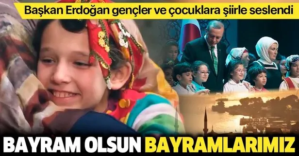Son dakika: Başkan Erdoğan, gençlere şiirle seslendi: Bayram olsun bayramlarımız