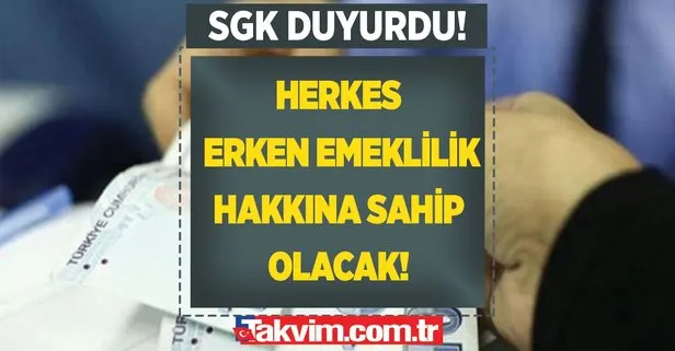 O şartları yerine getiren herkes, erken emeklilik hakkına sahip olacak!