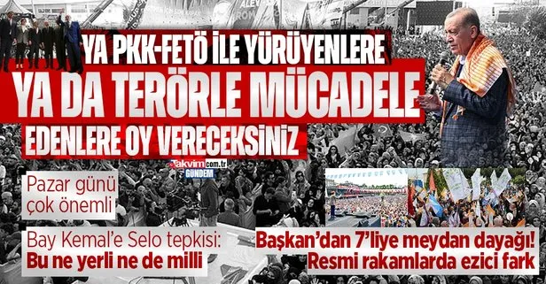 Son dakika: Başkan Erdoğan’dan 14 Mayıs mesajı: Ya FETÖ-PKK ile yürüyenlere ya da terörle mücadele edenlere oy vereceksiniz