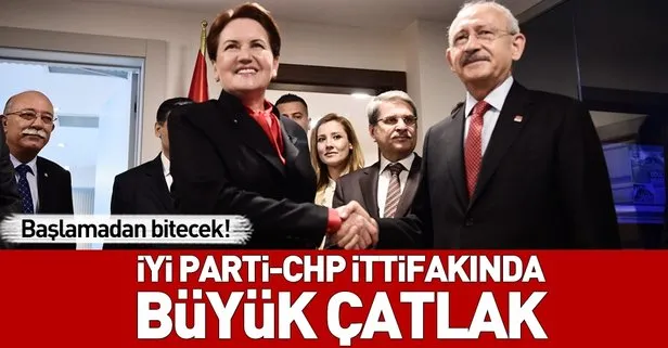 İyi Parti-CHP ittifakında büyük çatlak
