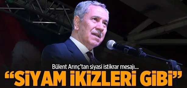 Bülent Arınç’tan istikrar mesajı